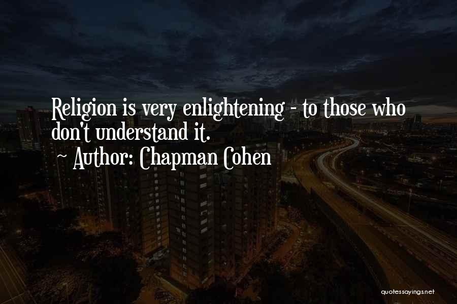 Enlightening Quotes By Chapman Cohen
