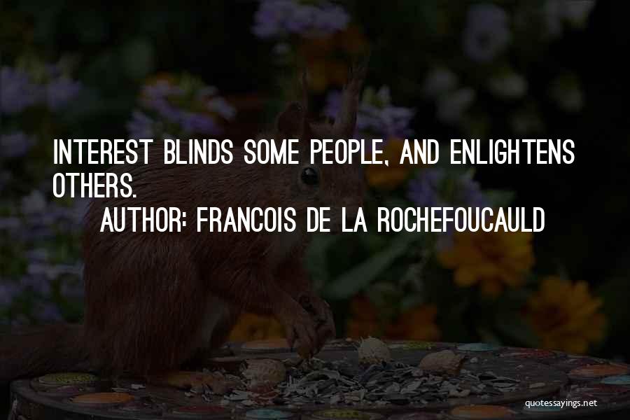 Enlightening Quotes By Francois De La Rochefoucauld