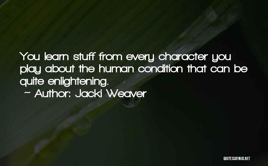 Enlightening Quotes By Jacki Weaver