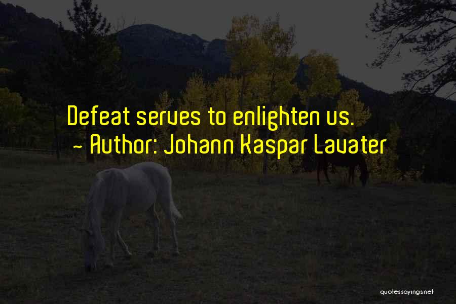 Enlightening Quotes By Johann Kaspar Lavater