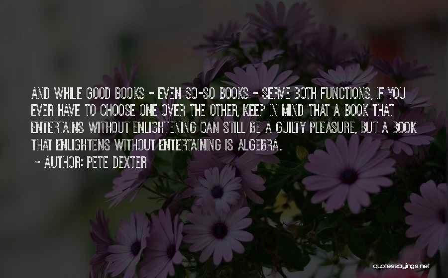 Enlightening Quotes By Pete Dexter