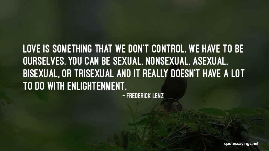 Enlightenment Buddhism Quotes By Frederick Lenz Enlightenment Buddhism Quotes By Frederick Lenz