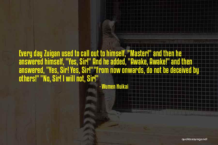 Enlightenment Buddhism Quotes By Wumen Huikai Enlightenment Buddhism Quotes By Wumen Huikai