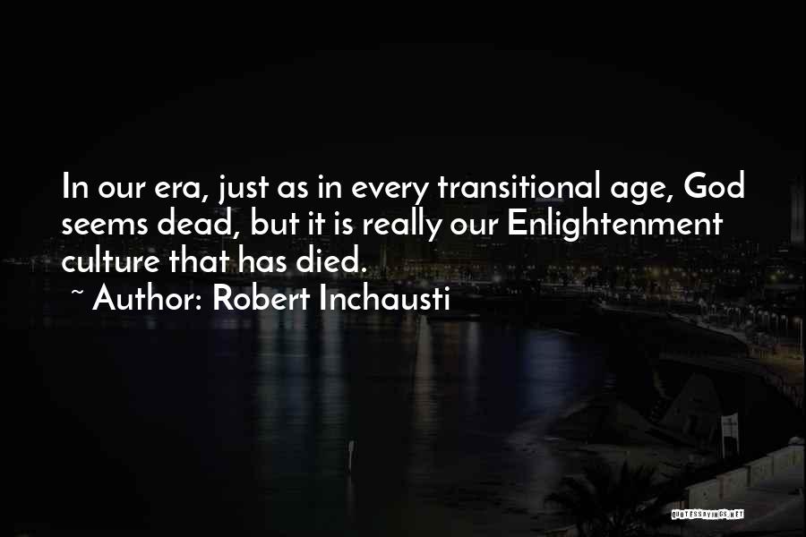 Enlightenment Era Quotes By Robert Inchausti