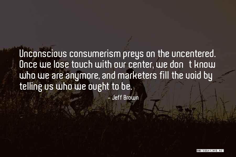 Enlightenment Quote Quotes By Jeff Brown Enlightenment Quote Quotes By Jeff Brown