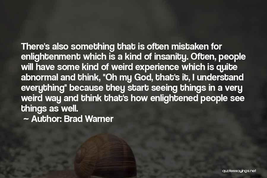 Enlightenment Thinking Quotes By Brad Warner