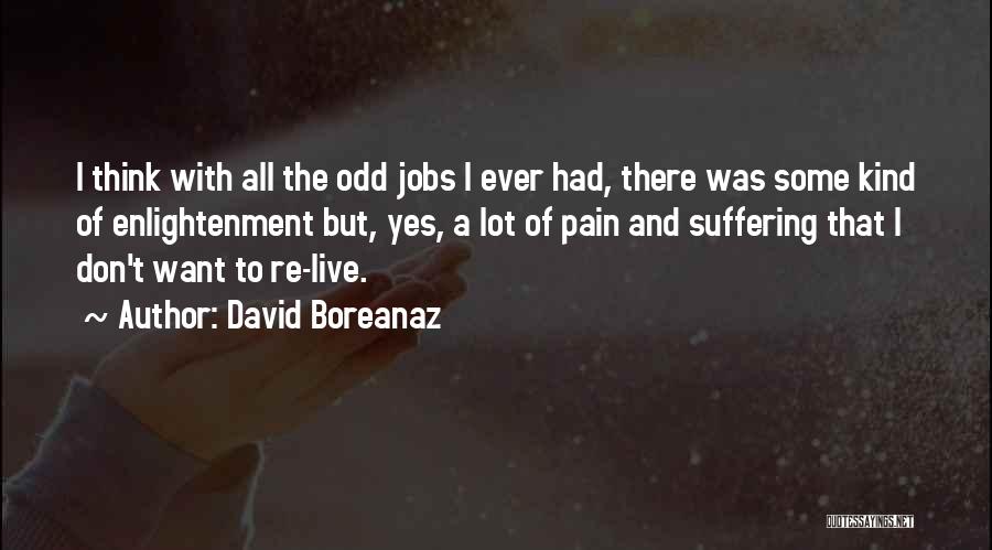 Enlightenment Thinking Quotes By David Boreanaz