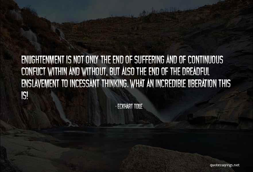 Enlightenment Thinking Quotes By Eckhart Tolle