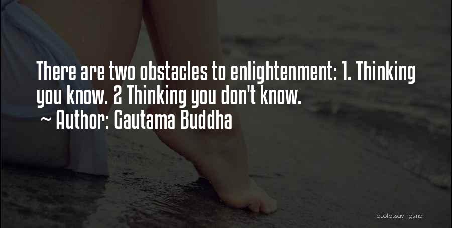 Enlightenment Thinking Quotes By Gautama Buddha