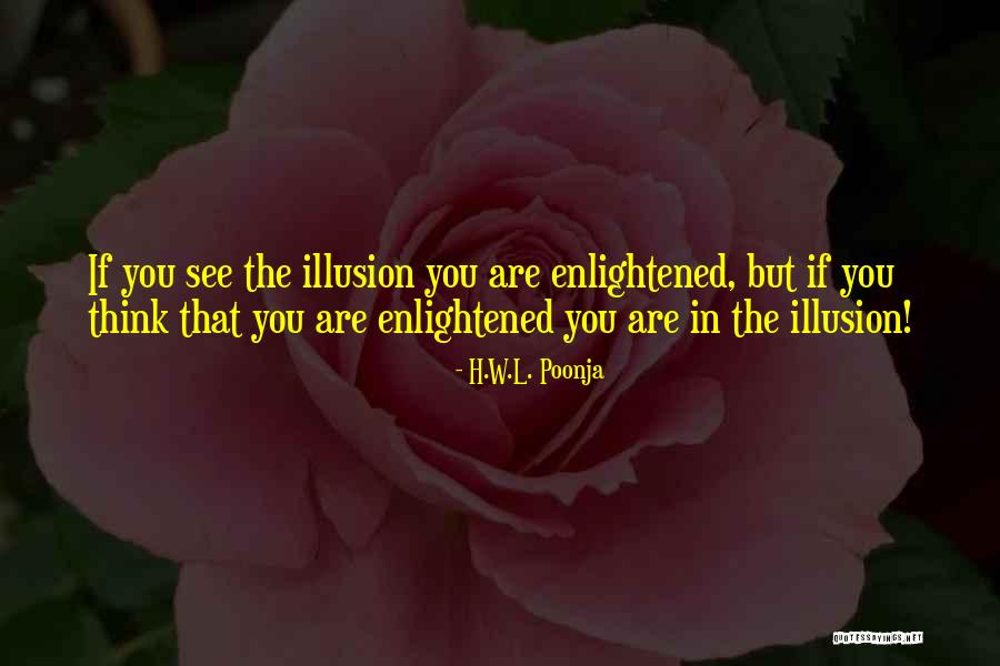 Enlightenment Thinking Quotes By H.W.L. Poonja Enlightenment Thinking Quotes By H.W.L. Poonja