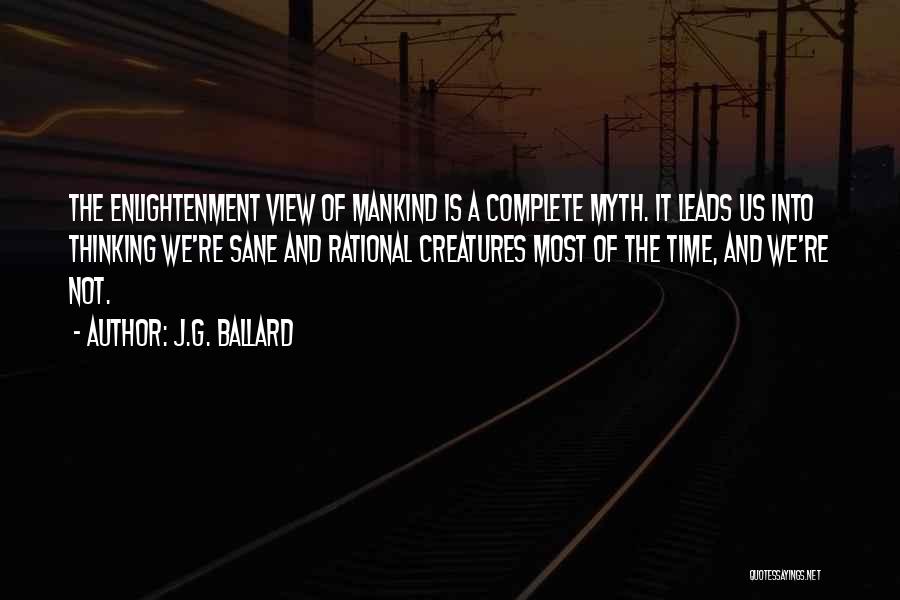 Enlightenment Thinking Quotes By J.G. Ballard