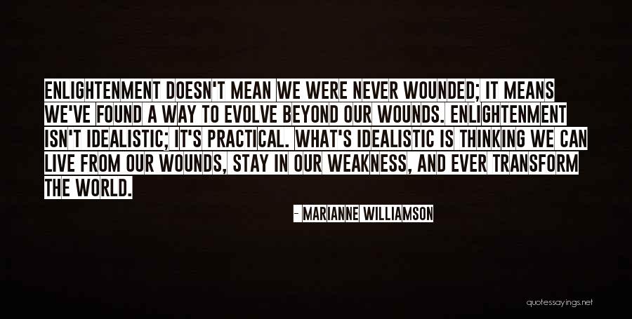 Enlightenment Thinking Quotes By Marianne Williamson