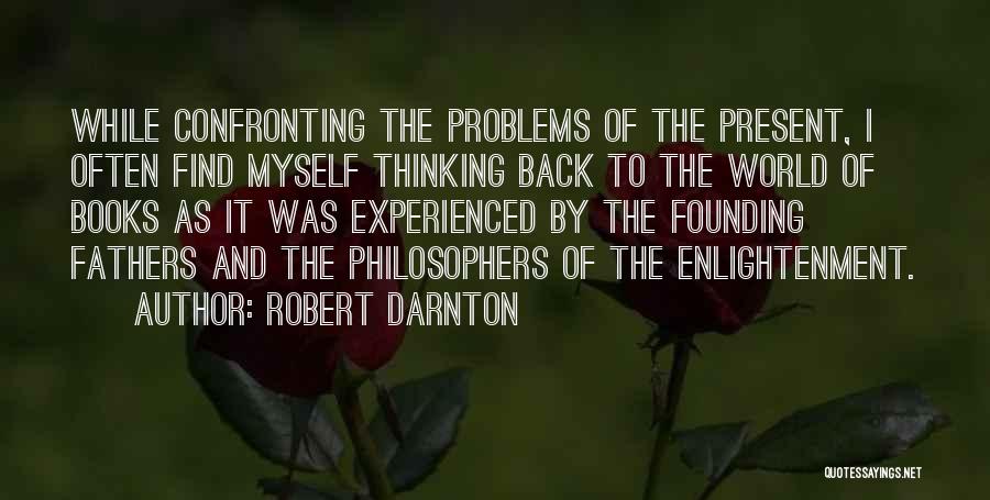 Enlightenment Thinking Quotes By Robert Darnton