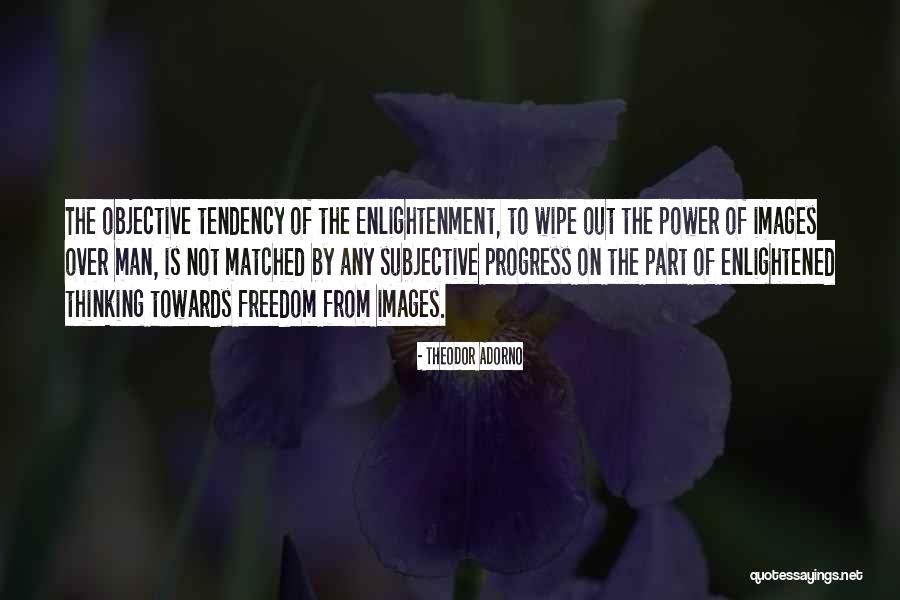 Enlightenment Thinking Quotes By Theodor Adorno Enlightenment Thinking Quotes By Theodor Adorno