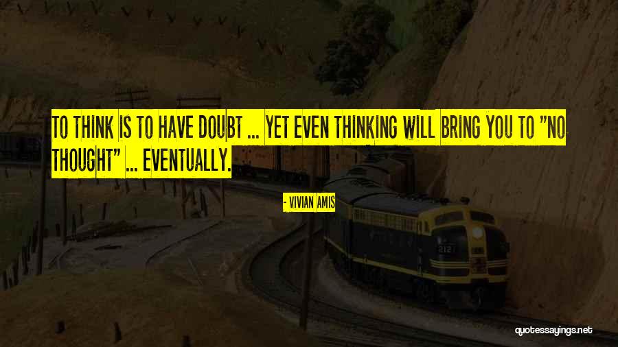 Enlightenment Thinking Quotes By Vivian Amis Enlightenment Thinking Quotes By Vivian Amis