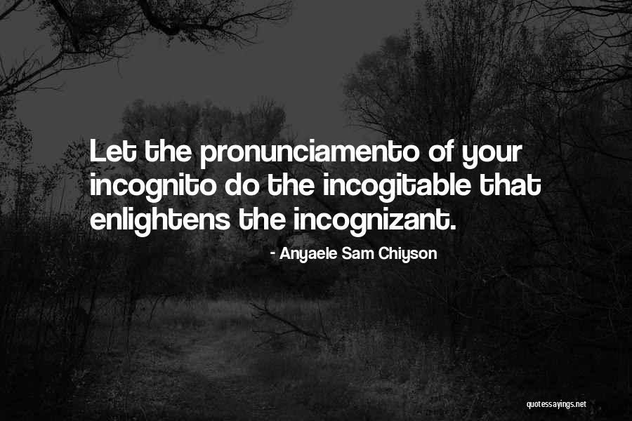 Enlightens 7 Quotes By Anyaele Sam Chiyson Enlightens 7 Quotes By Anyaele Sam Chiyson