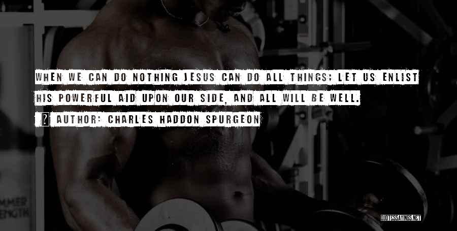 Enlist Quotes By Charles Haddon Spurgeon