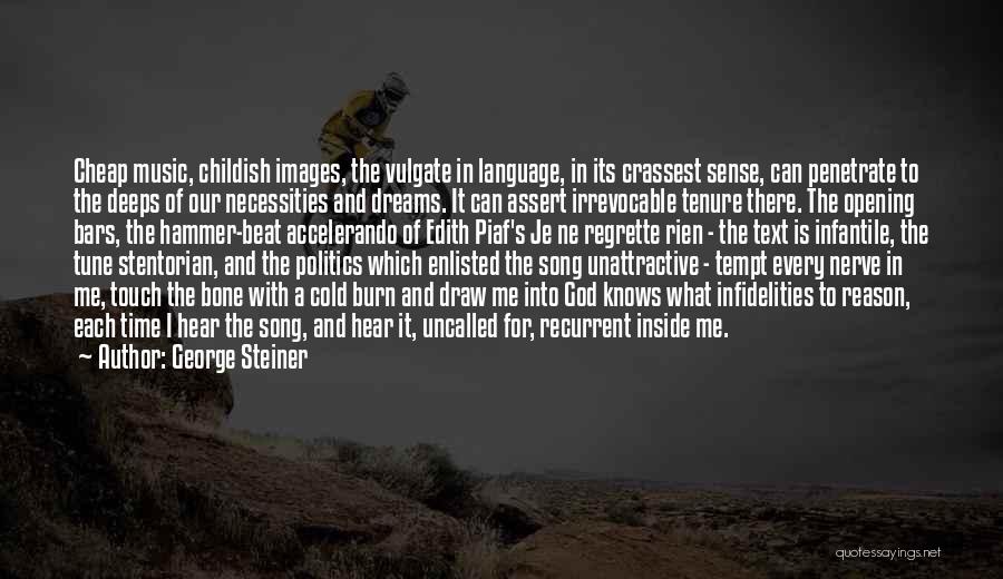 Enlisted Quotes By George Steiner
