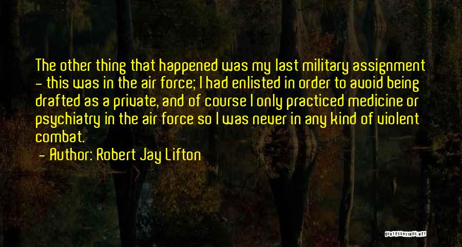Enlisted Quotes By Robert Jay Lifton