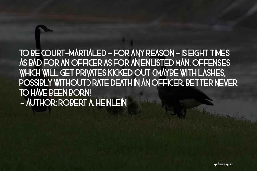 Enlisted To Officer Quotes By Robert A. Heinlein