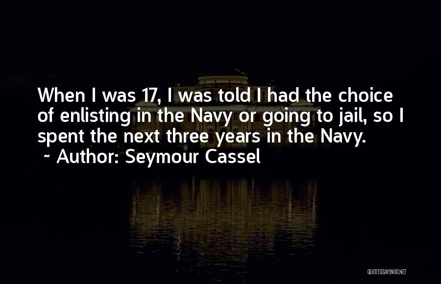 Enlisting Quotes By Seymour Cassel