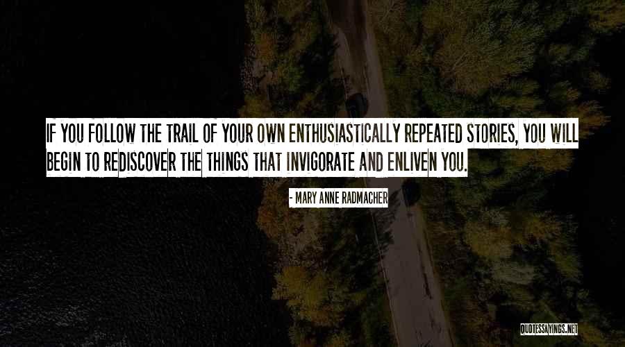 Enliven You Quotes By Mary Anne Radmacher Enliven You Quotes By Mary Anne Radmacher