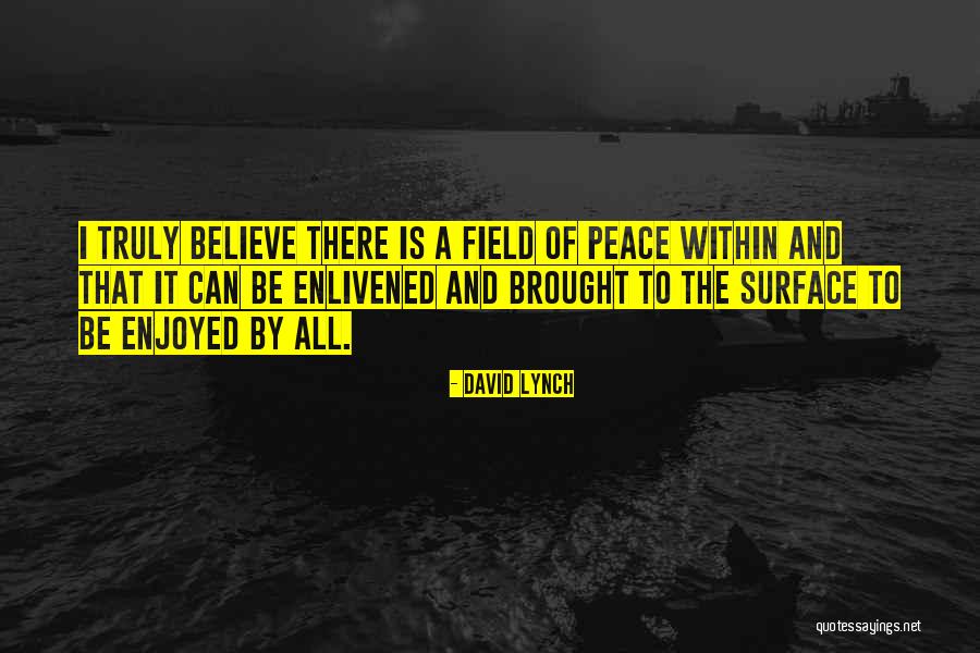 Enlivened Quotes By David Lynch Enlivened Quotes By David Lynch