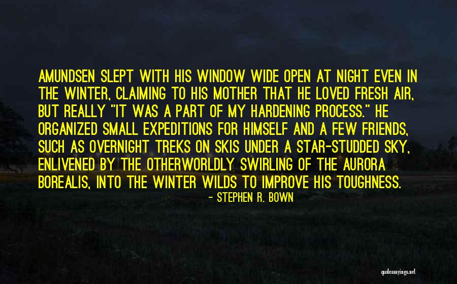 Enlivened Quotes By Stephen R. Bown Enlivened Quotes By Stephen R. Bown