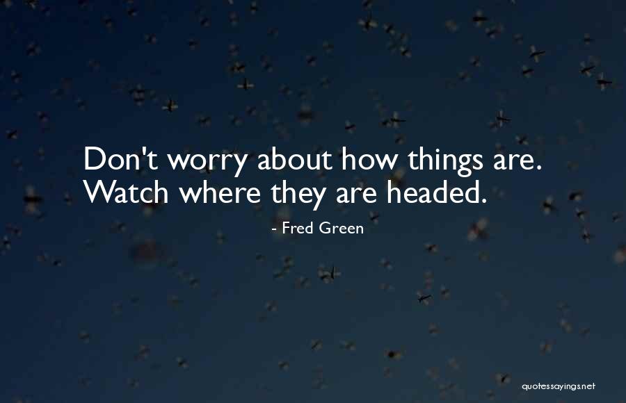 Enloqueciendo De Pies Quotes By Fred Green