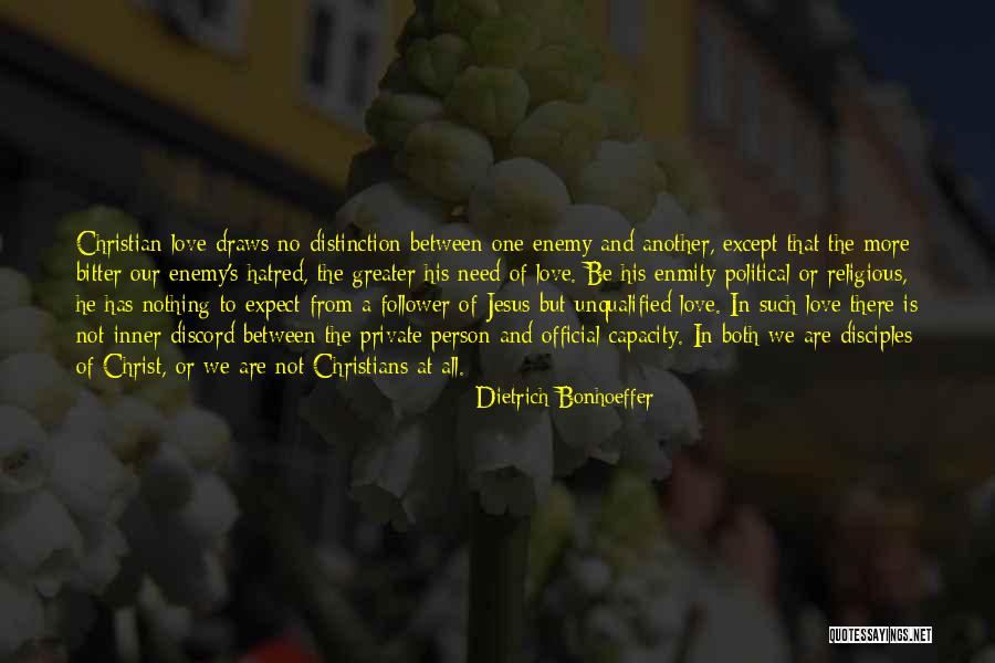 Enmity Love Quotes By Dietrich Bonhoeffer Enmity Love Quotes By Dietrich Bonhoeffer