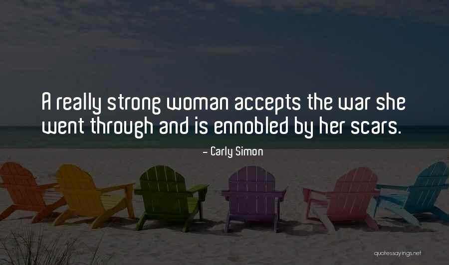 Ennobled By Scars Quotes By Carly Simon Ennobled By Scars Quotes By Carly Simon