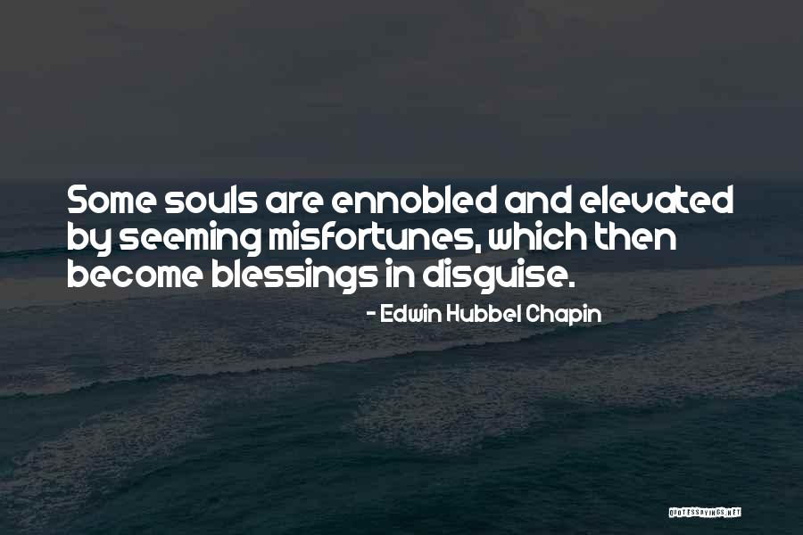 Ennobled Quotes By Edwin Hubbel Chapin Ennobled Quotes By Edwin Hubbel Chapin