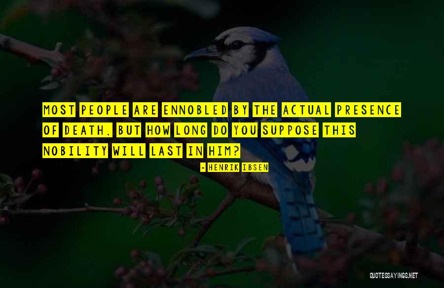 Ennobled Quotes By Henrik Ibsen Ennobled Quotes By Henrik Ibsen