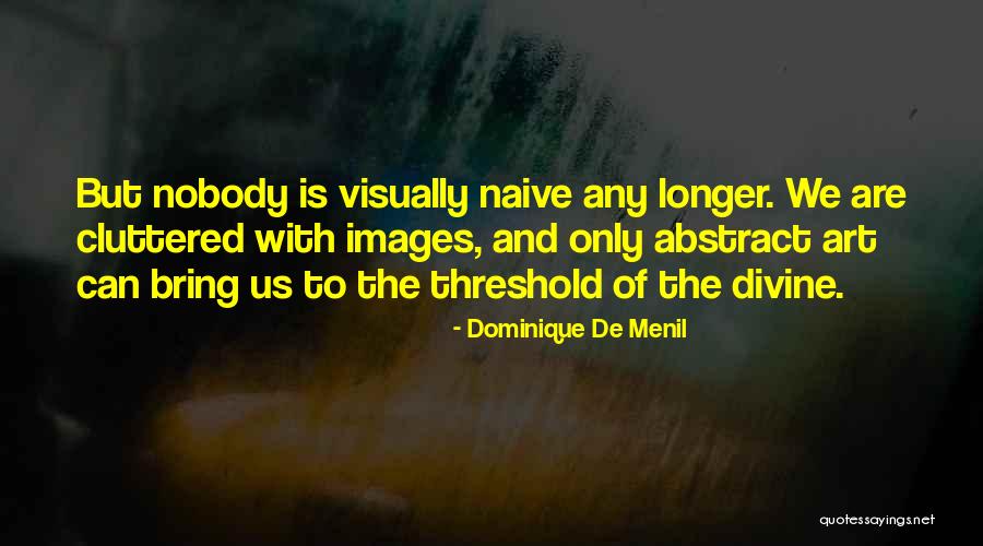 Ennstal Tv Quotes By Dominique De Menil Ennstal Tv Quotes By Dominique De Menil