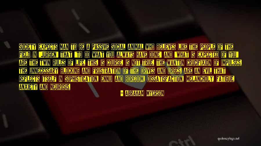 Ennui Quotes By Abraham Myerson Ennui Quotes By Abraham Myerson