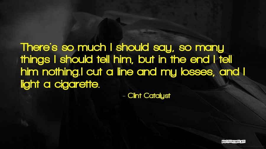 Ennui Quotes By Clint Catalyst