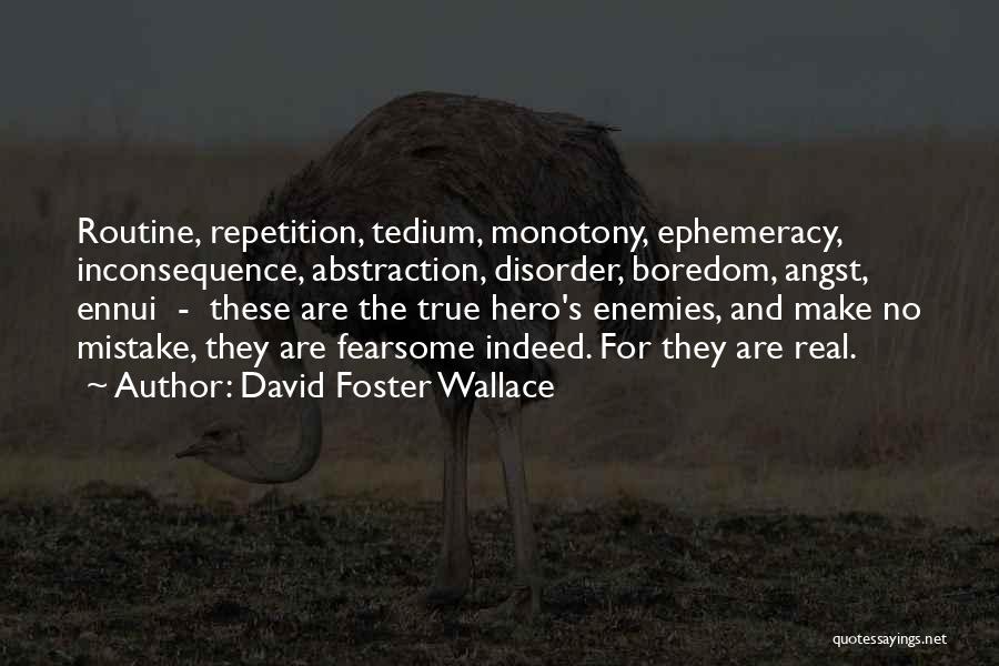 Ennui Quotes By David Foster Wallace