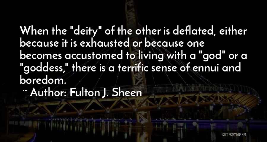 Ennui Quotes By Fulton J. Sheen