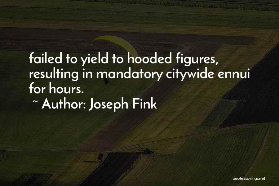 Ennui Quotes By Joseph Fink