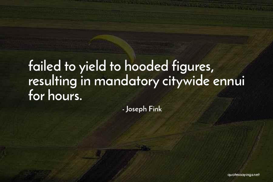 Ennui Quotes By Joseph Fink