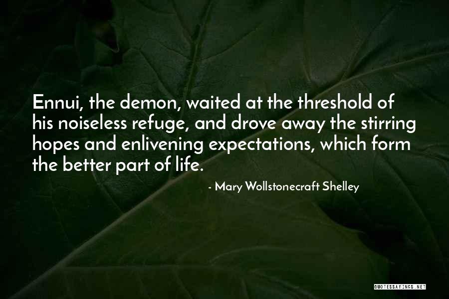 Ennui Quotes By Mary Wollstonecraft Shelley Ennui Quotes By Mary Wollstonecraft Shelley