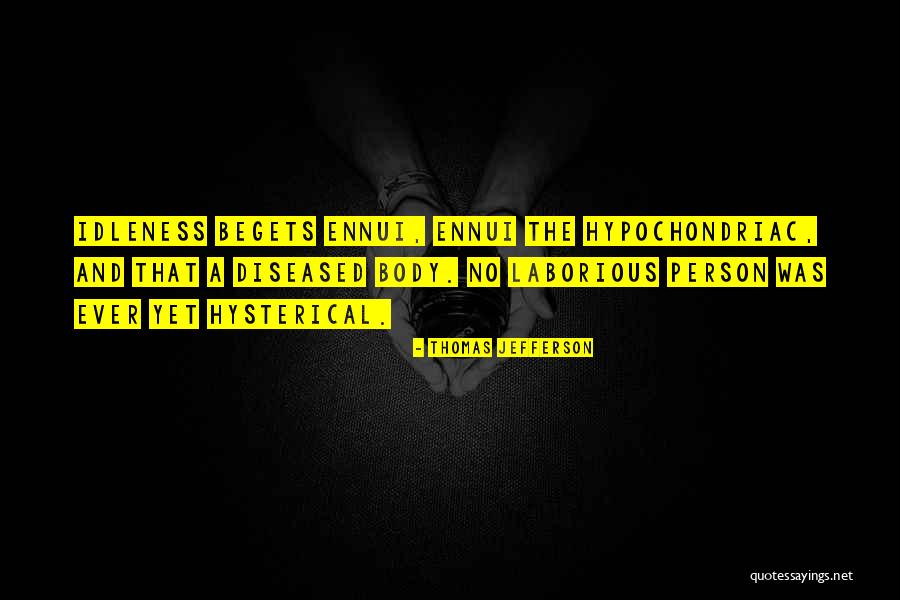 Ennui Quotes By Thomas Jefferson Ennui Quotes By Thomas Jefferson