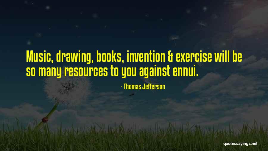 Ennui Quotes By Thomas Jefferson Ennui Quotes By Thomas Jefferson