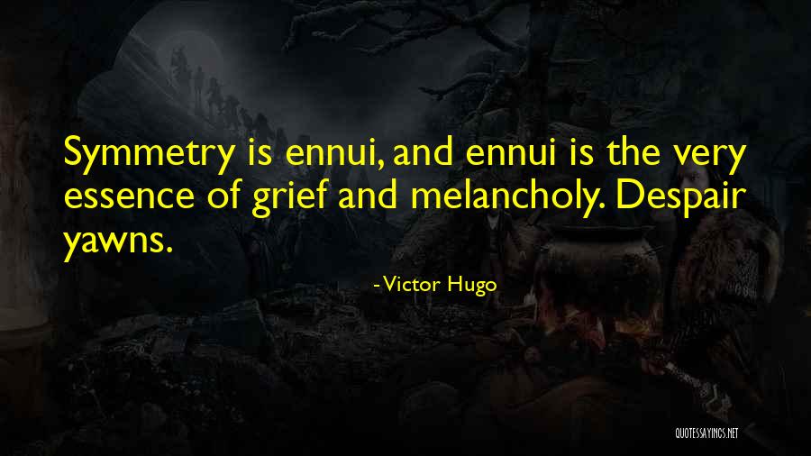 Ennui Quotes By Victor Hugo Ennui Quotes By Victor Hugo