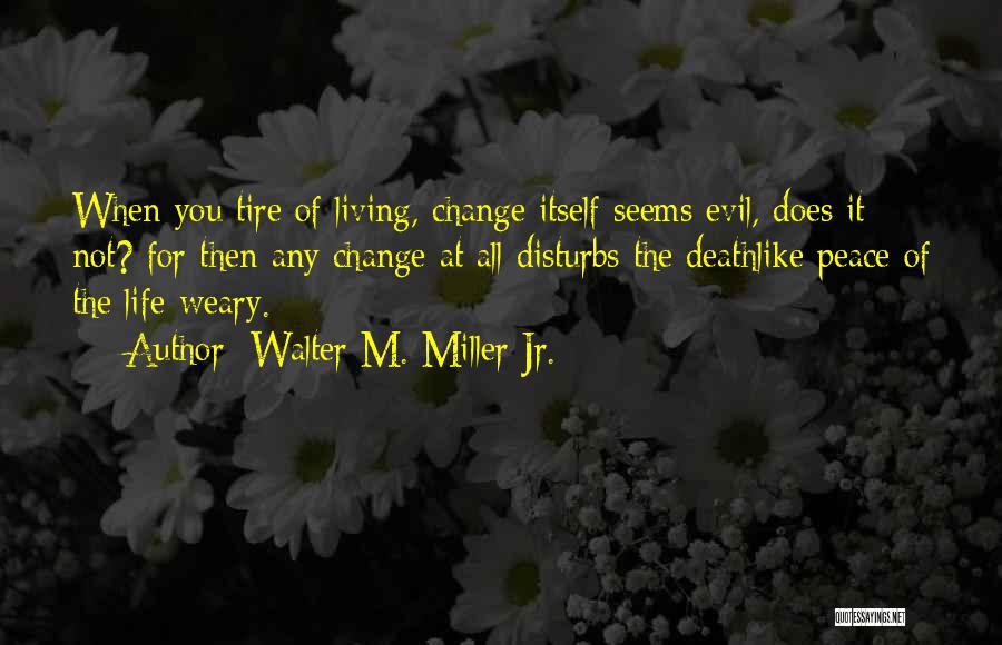 Ennui Quotes By Walter M. Miller Jr.