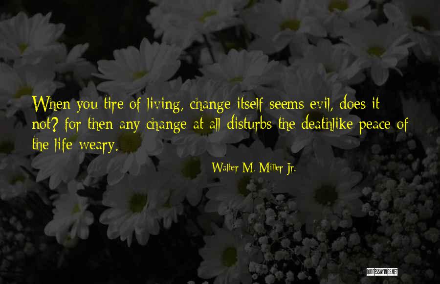Ennui Quotes By Walter M. Miller Jr. Ennui Quotes By Walter M. Miller Jr.