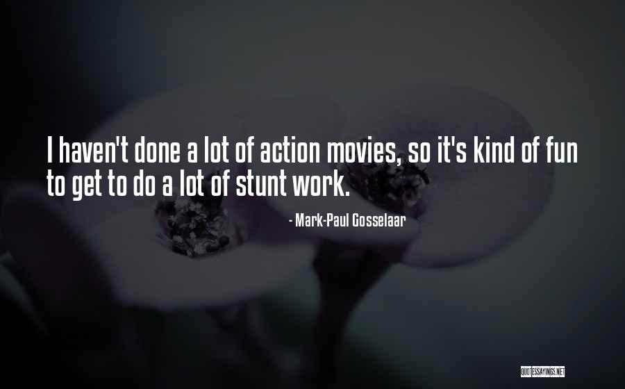 Ennyire Quotes By Mark-Paul Gosselaar Ennyire Quotes By Mark-Paul Gosselaar