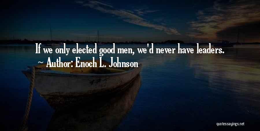 Enoch L. Johnson Quotes 205141