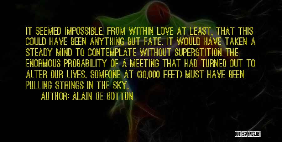 Enormous Love Quotes By Alain De Botton