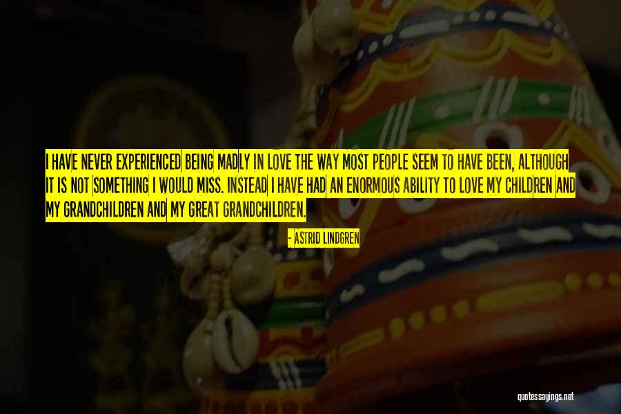 Enormous Love Quotes By Astrid Lindgren Enormous Love Quotes By Astrid Lindgren